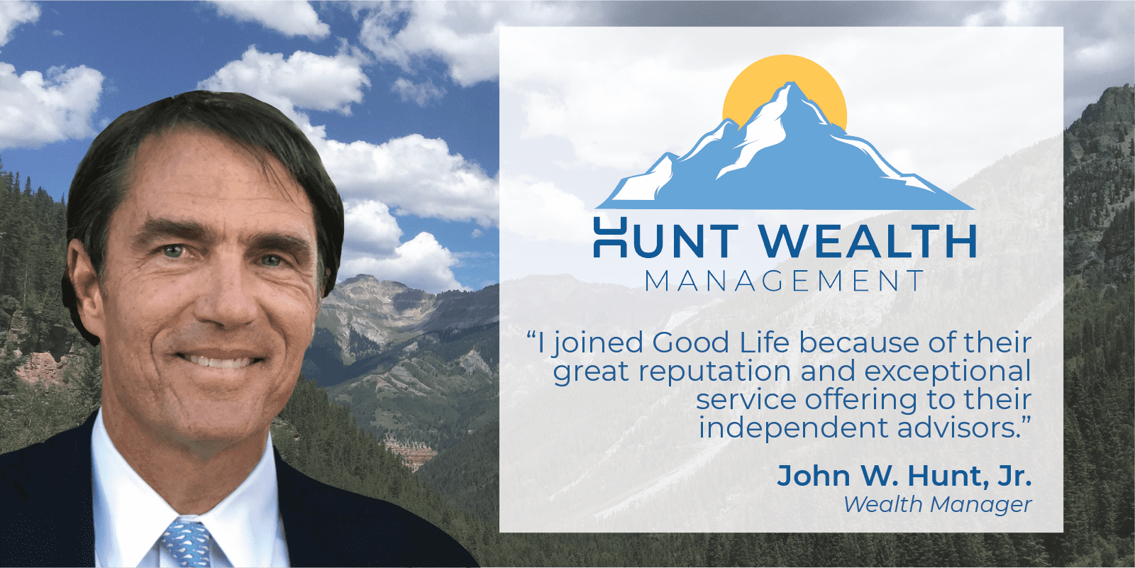 Good Life Companies Welcomes Hunt Wealth Management