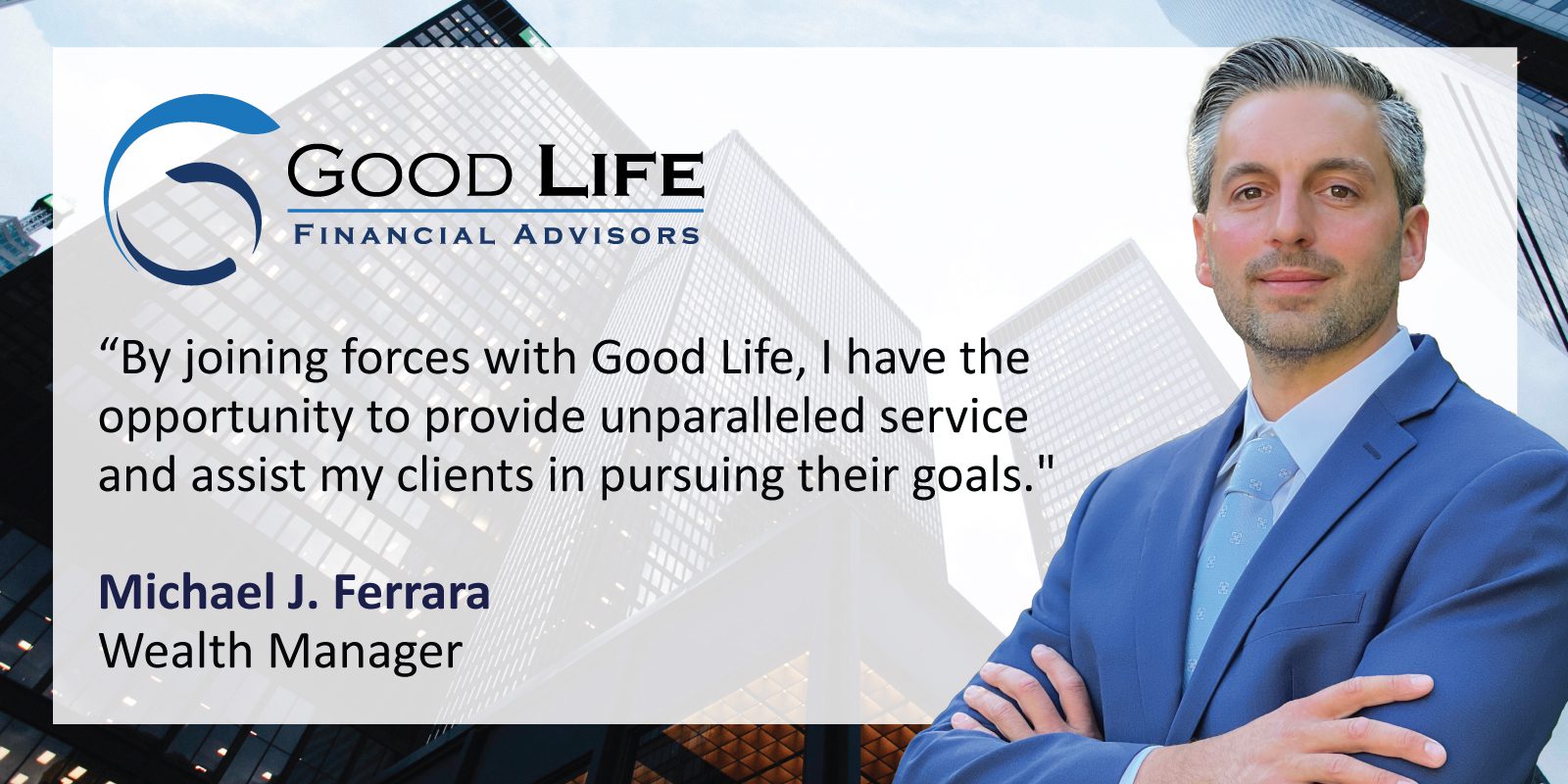Good Life Companies Welcomes Michael Ferrara