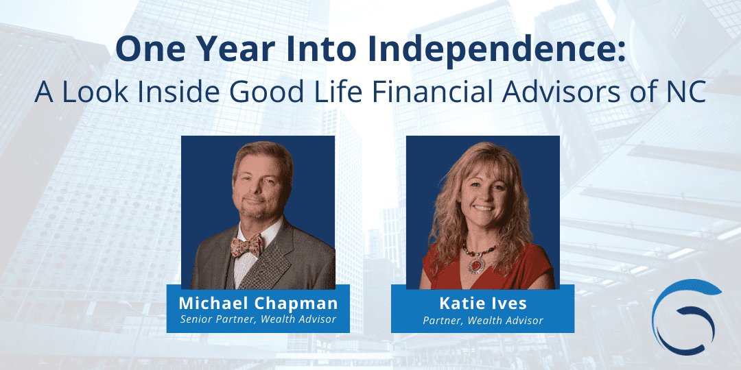 image shows katie ives and micharl chapman of Good Life Financial Advisors of NC